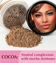Cocoa: Neutral complexions with mocha skintones.